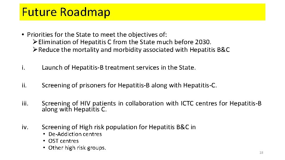 Future Roadmap • Priorities for the State to meet the objectives of: ØElimination of