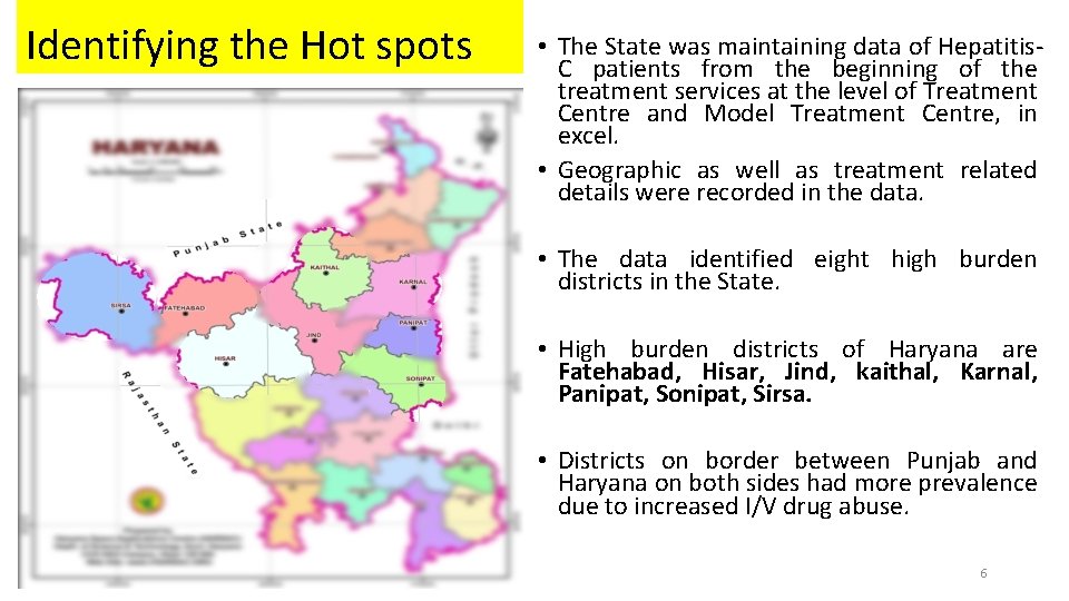 Identifying the Hot spots • The State was maintaining data of Hepatitis. C patients