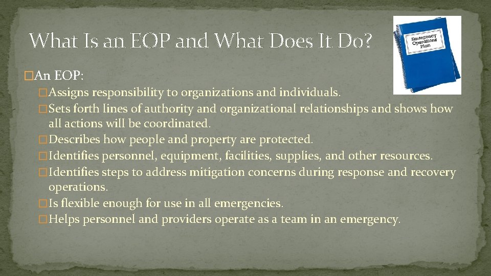 What Is an EOP and What Does It Do? �An EOP: � Assigns responsibility