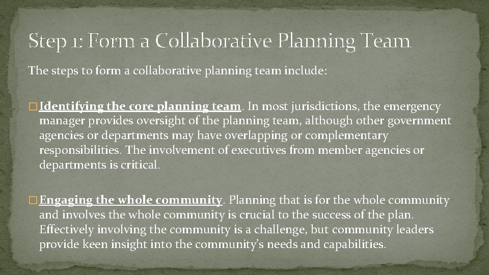 Step 1: Form a Collaborative Planning Team The steps to form a collaborative planning
