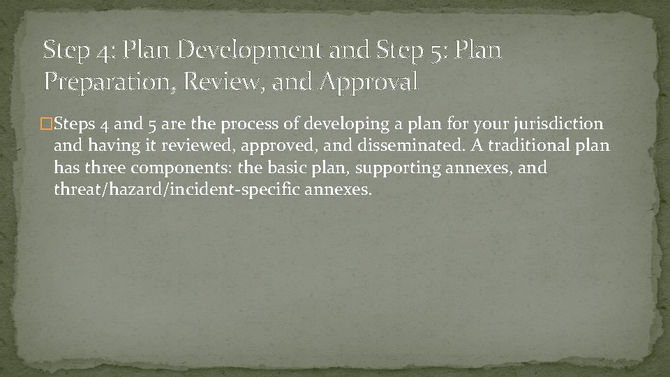 Step 4: Plan Development and Step 5: Plan Preparation, Review, and Approval �Steps 4