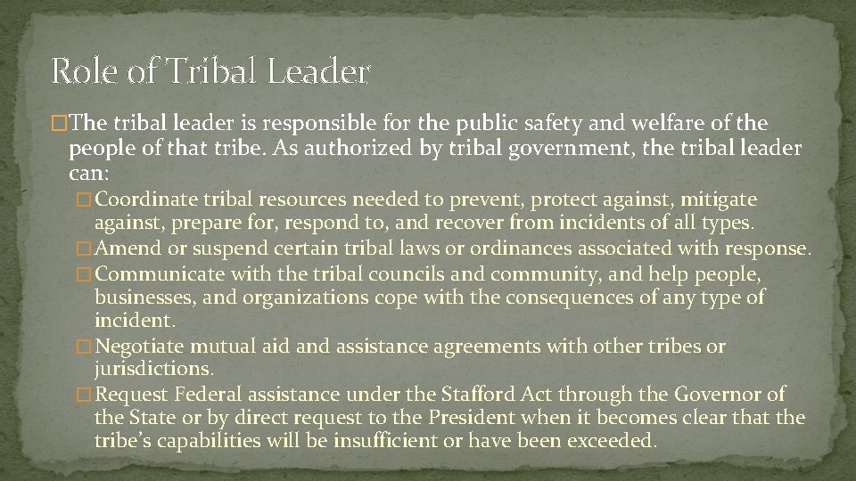 Role of Tribal Leader �The tribal leader is responsible for the public safety and