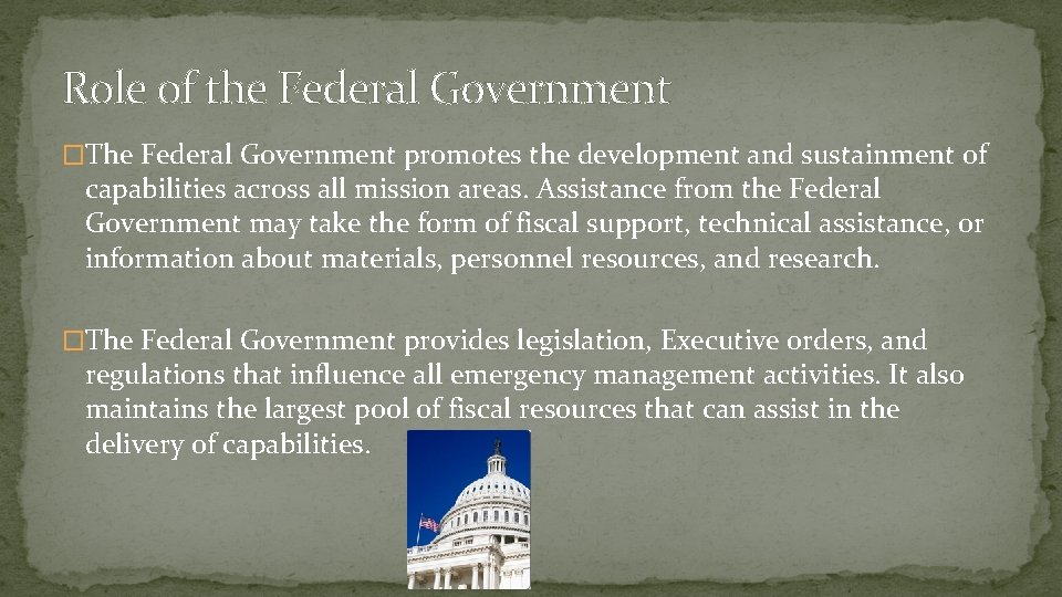 Role of the Federal Government �The Federal Government promotes the development and sustainment of