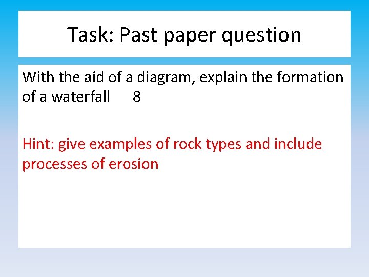 Task: Past paper question With the aid of a diagram, explain the formation of