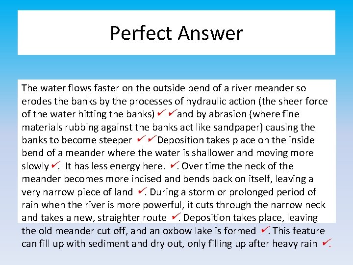 Perfect Answer The water flows faster on the outside bend of a river meander