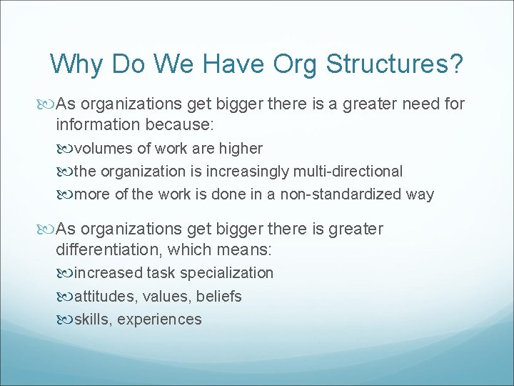 Why Do We Have Org Structures? As organizations get bigger there is a greater