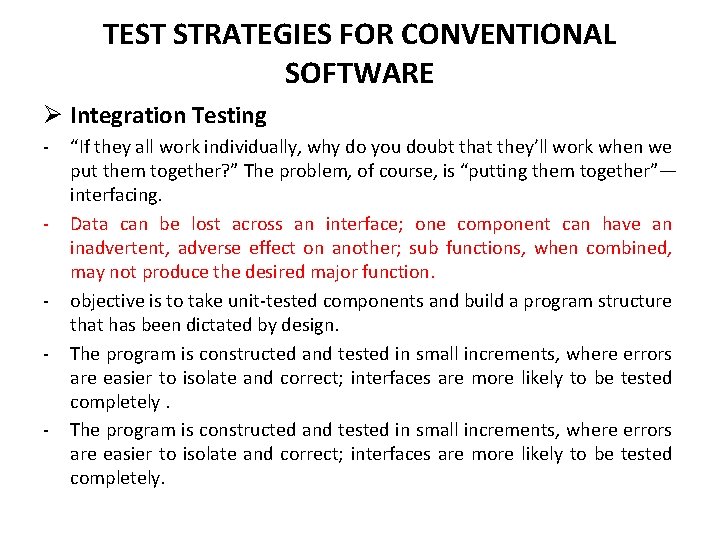 TEST STRATEGIES FOR CONVENTIONAL SOFTWARE Ø Integration Testing - - “If they all work