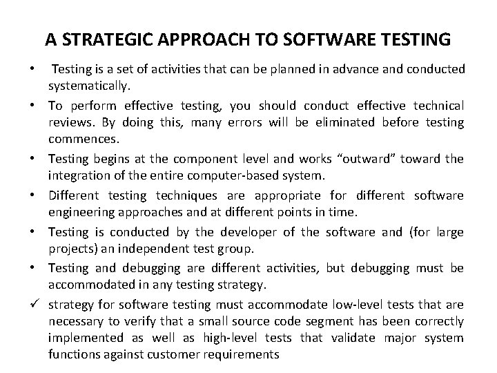 A STRATEGIC APPROACH TO SOFTWARE TESTING • • • ü Testing is a set