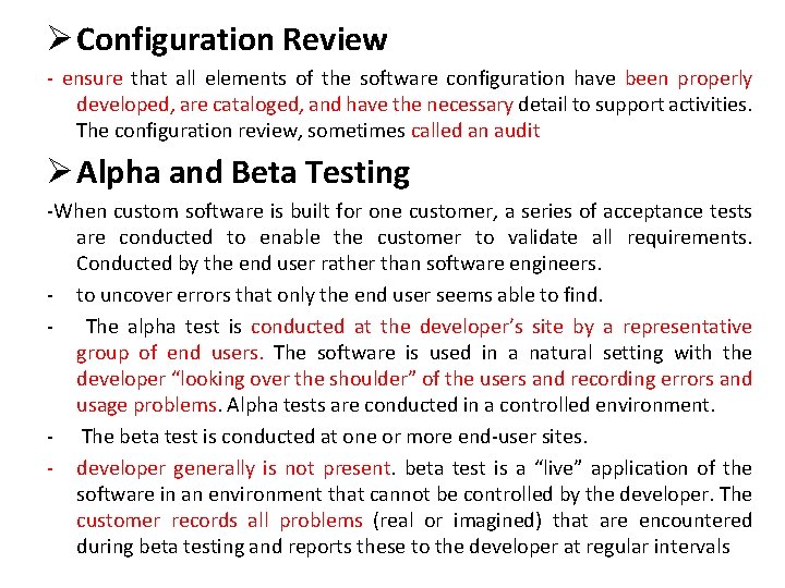 Ø Configuration Review - ensure that all elements of the software configuration have been