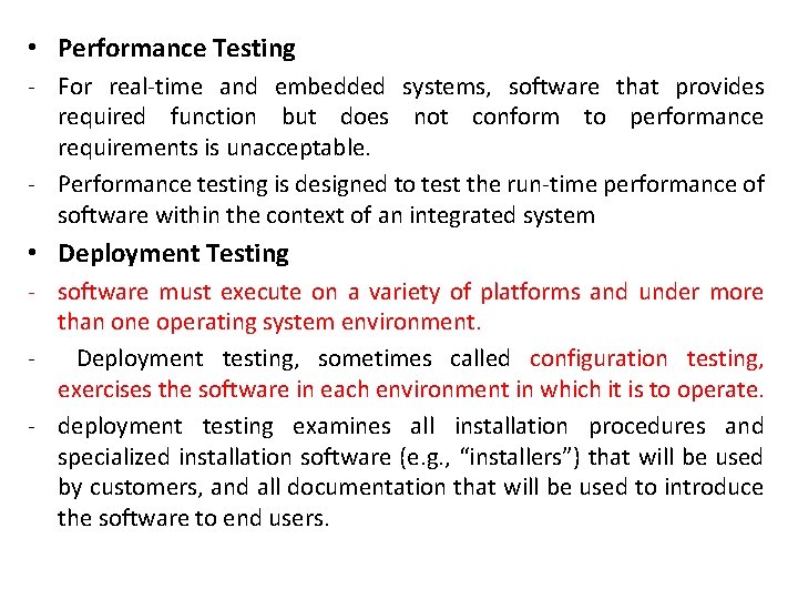  • Performance Testing - For real-time and embedded systems, software that provides required