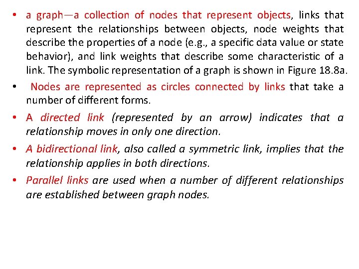  • a graph—a collection of nodes that represent objects, links that represent the