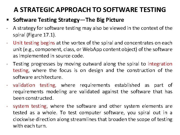 A STRATEGIC APPROACH TO SOFTWARE TESTING § Software Testing Strategy—The Big Picture - A