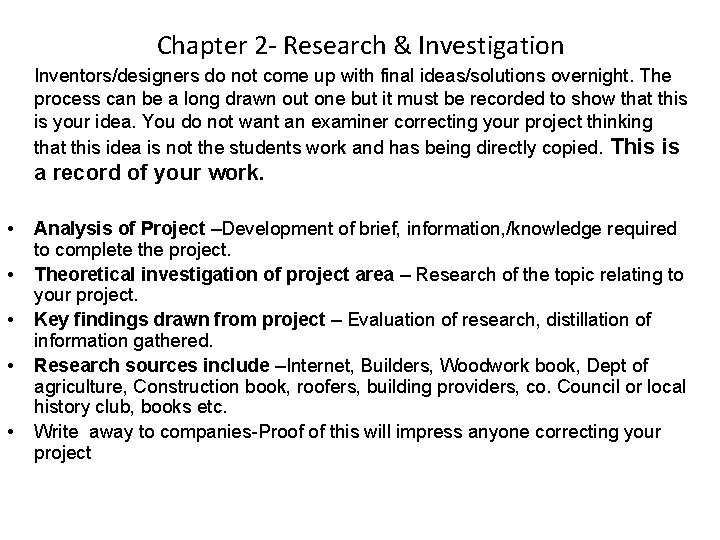 Chapter 2 - Research & Investigation Inventors/designers do not come up with final ideas/solutions