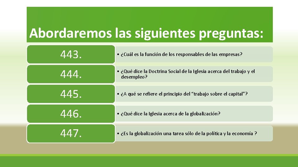 Abordaremos las siguientes preguntas: 443. • ¿Cuál es la función de los responsables de