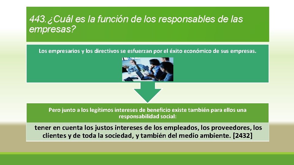 443. ¿Cuál es la función de los responsables de las empresas? Los empresarios y