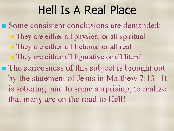 Hell Is A Real Place n Some consistent conclusions are demanded: They are either