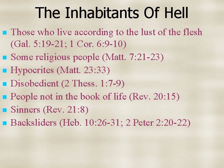 The Inhabitants Of Hell n n n n Those who live according to the