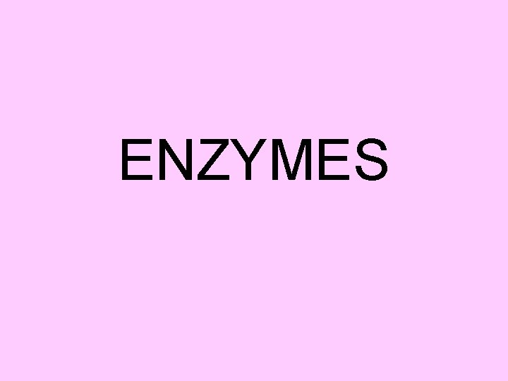 ENZYMES 
