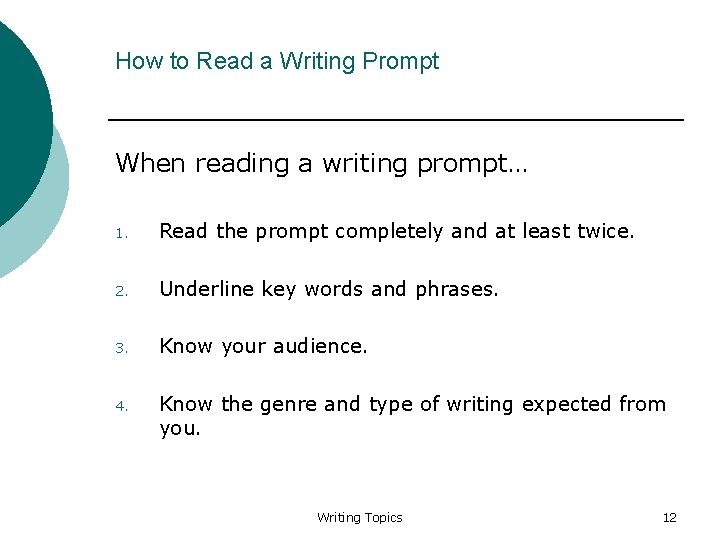 How to Read a Writing Prompt When reading a writing prompt… 1. Read the
