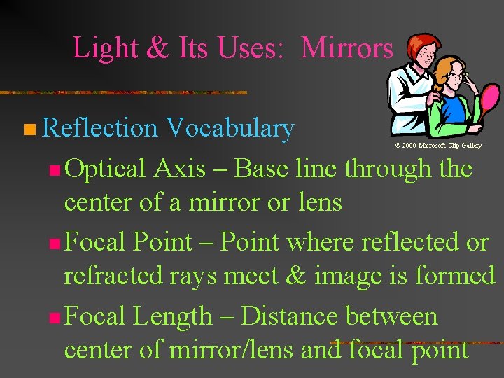 Light & Its Uses: Mirrors n Reflection Vocabulary n Optical Axis – Base line