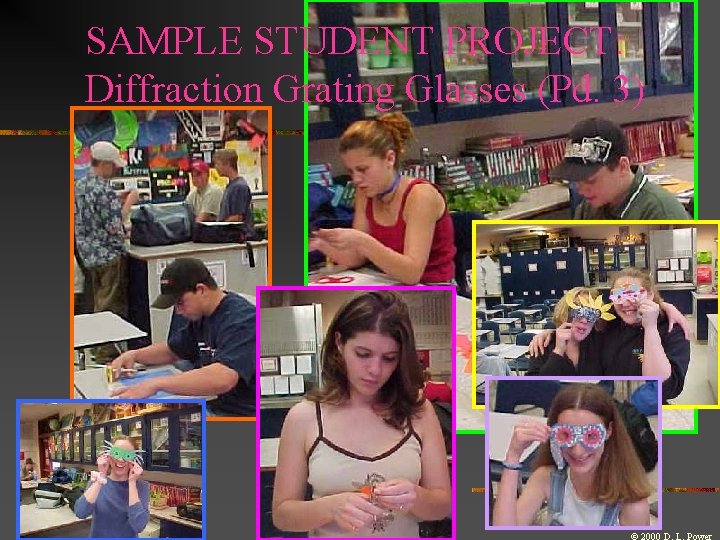 SAMPLE STUDENT PROJECT: Diffraction Grating Glasses (Pd. 3) SAMPLE STUDENT PROJECT: Diffraction Grating Glasses (Pd. 3)