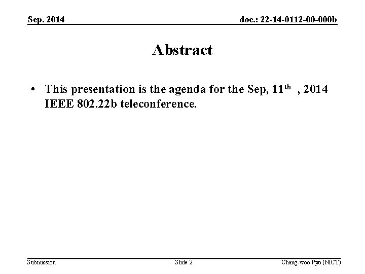 Sep. 2014 doc. : 22 -14 -0112 -00 -000 b Abstract • This presentation