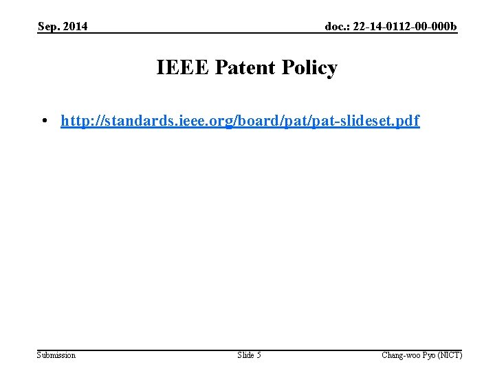 Sep. 2014 doc. : 22 -14 -0112 -00 -000 b IEEE Patent Policy •