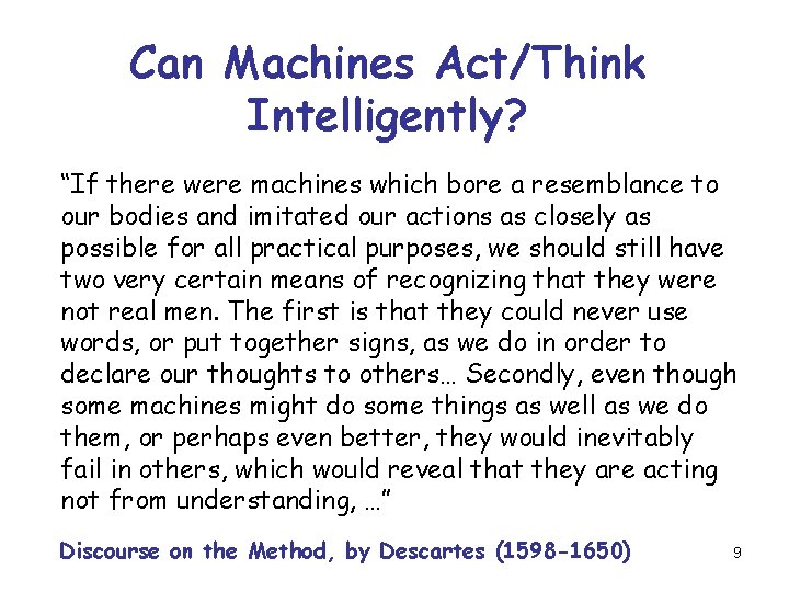 Can Machines Act/Think Intelligently? “If there were machines which bore a resemblance to our Can Machines Act/Think Intelligently? “If there were machines which bore a resemblance to our
