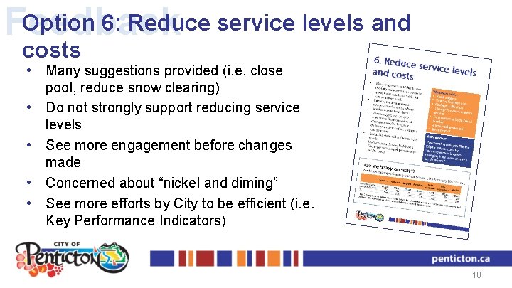 Option 6: Reduce service levels and Feedback costs • Many suggestions provided (i. e.