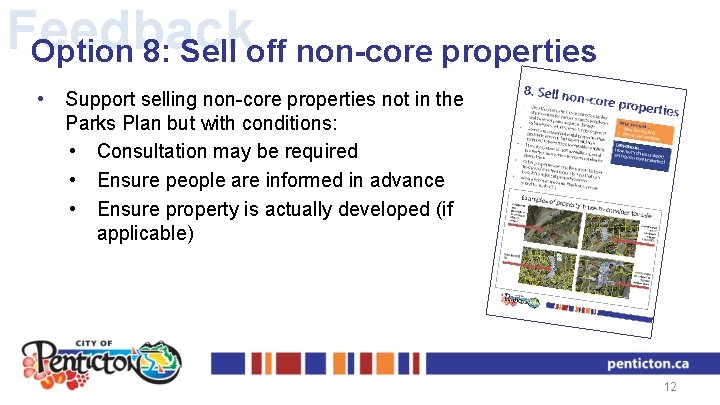 Feedback Option 8: Sell off non-core properties • Support selling non-core properties not in