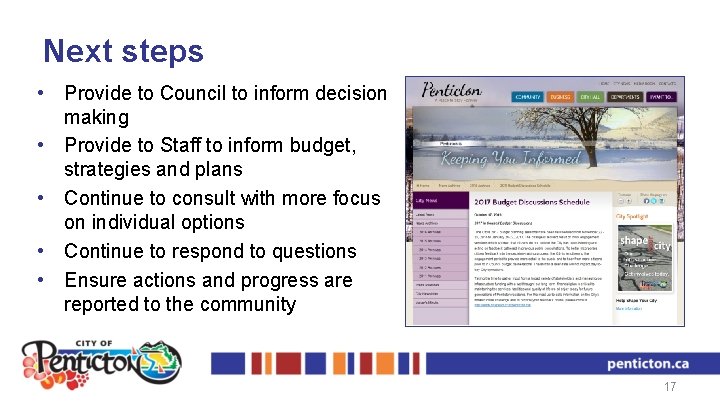 Next steps • Provide to Council to inform decision making • Provide to Staff