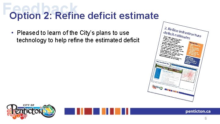 Feedback Option 2: Refine deficit estimate • Pleased to learn of the City’s plans