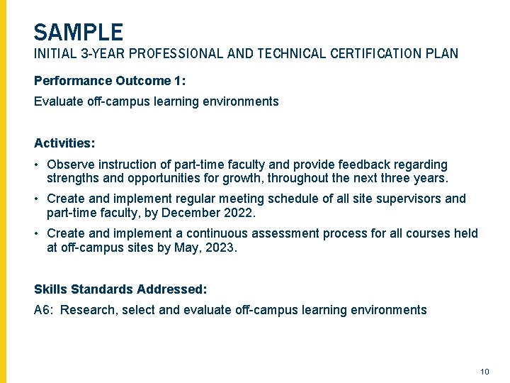 SAMPLE INITIAL 3 -YEAR PROFESSIONAL AND TECHNICAL CERTIFICATION PLAN Performance Outcome 1: Evaluate off-campus