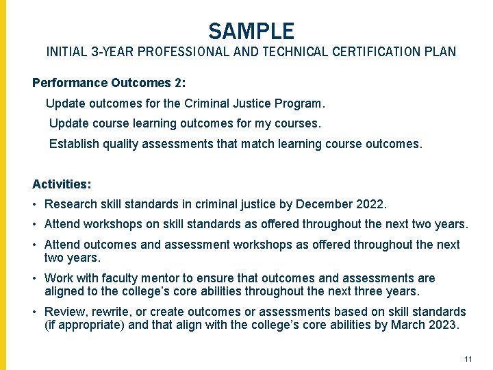 SAMPLE INITIAL 3 -YEAR PROFESSIONAL AND TECHNICAL CERTIFICATION PLAN Performance Outcomes 2: Update outcomes
