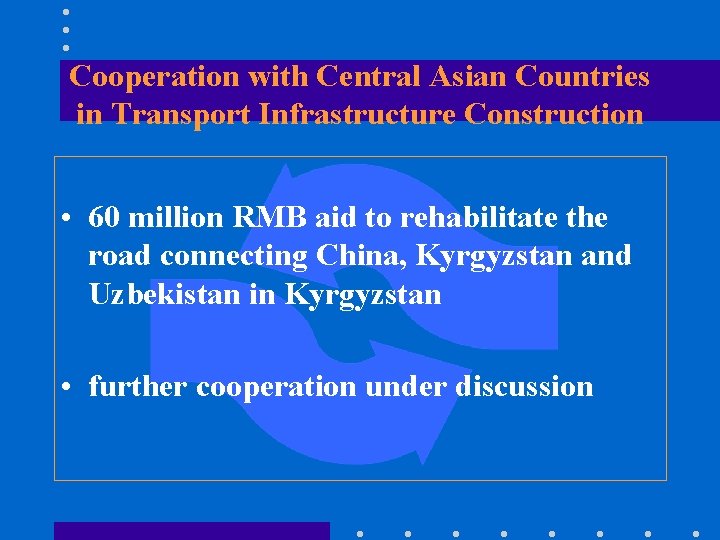 Cooperation with Central Asian Countries in Transport Infrastructure Construction • 60 million RMB aid