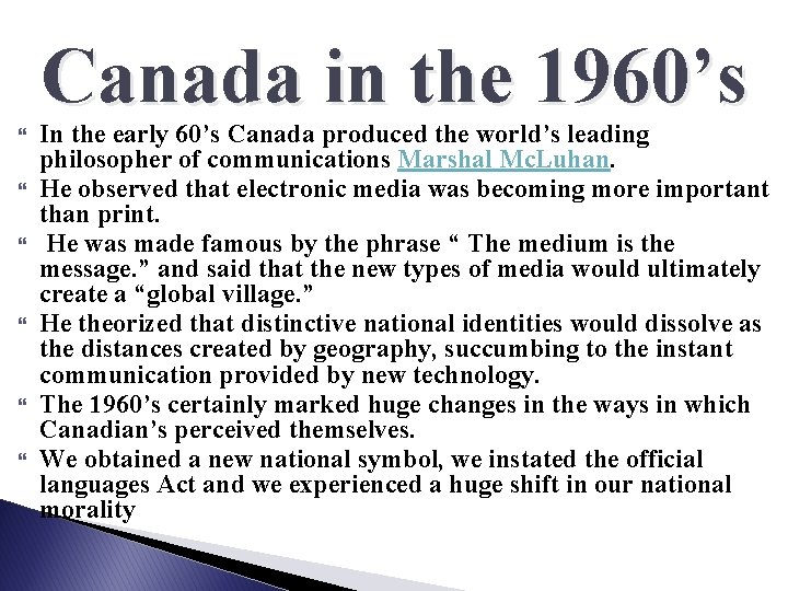 Canada in the 1960’s In the early 60’s Canada produced the world’s leading philosopher Canada in the 1960’s In the early 60’s Canada produced the world’s leading philosopher