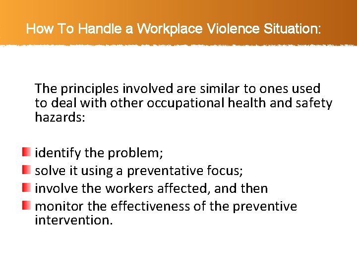 How To Handle a Workplace Violence Situation: The principles involved are similar to ones
