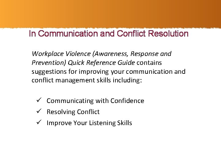 In Communication and Conflict Resolution Workplace Violence (Awareness, Response and Prevention) Quick Reference Guide