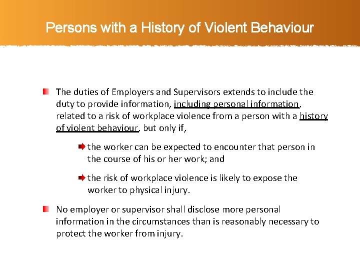 Persons with a History of Violent Behaviour The duties of Employers and Supervisors extends