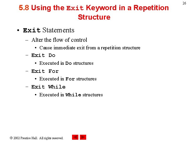 5. 8 Using the Exit Keyword in a Repetition Structure • Exit Statements –