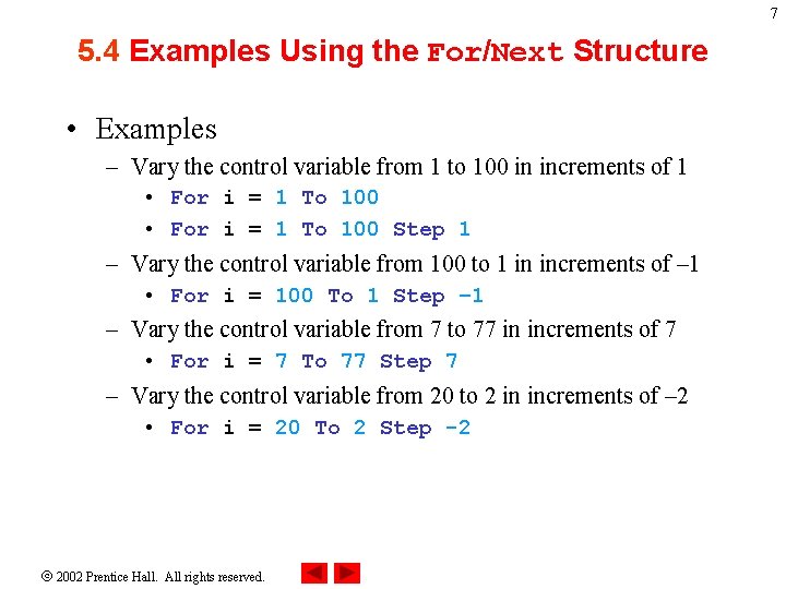 7 5. 4 Examples Using the For/Next Structure • Examples – Vary the control