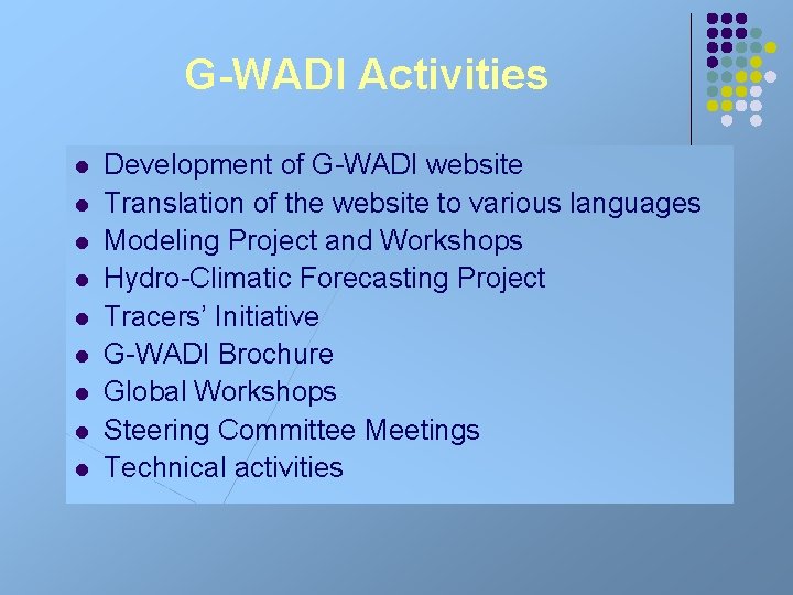 G-WADI Activities l l l l l Development of G-WADI website Translation of the