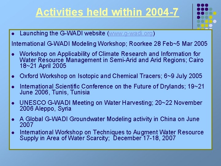 Activities held within 2004 -7 l Launching the G-WADI website (www. g-wadi. org) International