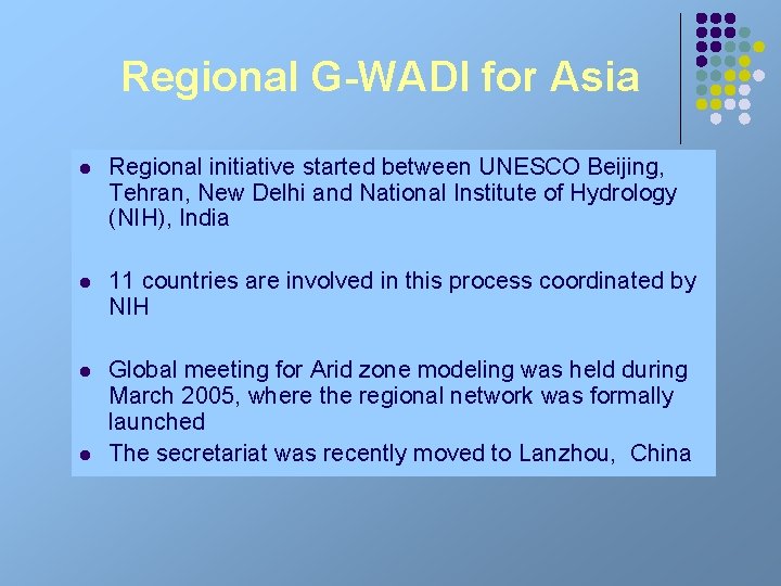 Regional G-WADI for Asia l Regional initiative started between UNESCO Beijing, Tehran, New Delhi