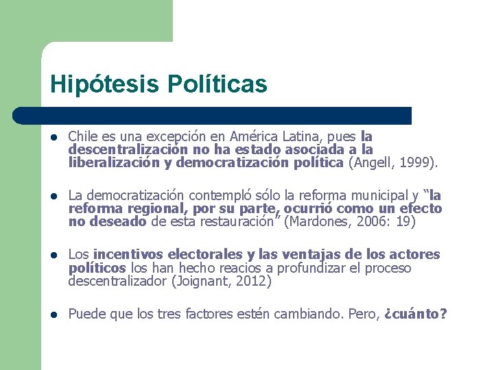 Hipótesis Políticas l Chile es una excepción en América Latina, pues la descentralización no