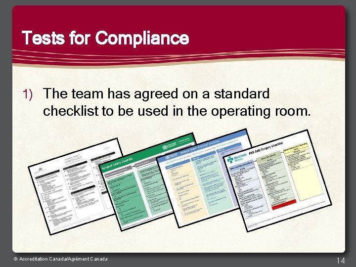 Tests for Compliance 1) The team has agreed on a standard checklist to be