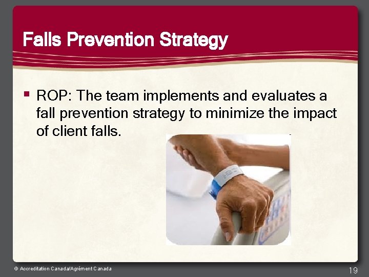 Falls Prevention Strategy § ROP: The team implements and evaluates a fall prevention strategy