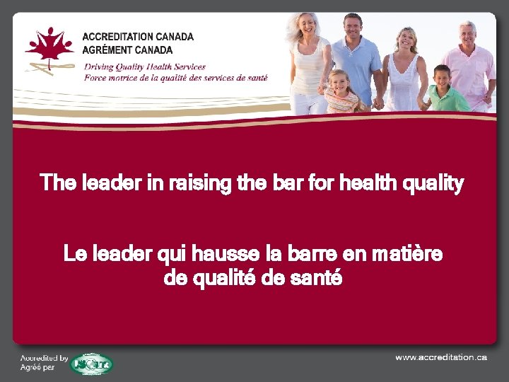 The leader in raising the bar for health quality Le leader qui hausse la