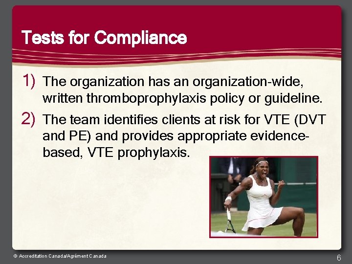 Tests for Compliance 1) The organization has an organization-wide, written thromboprophylaxis policy or guideline.