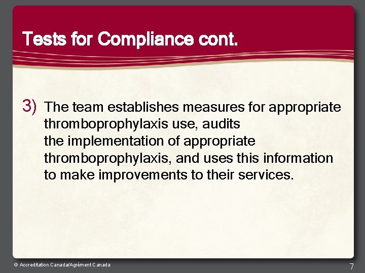 Tests for Compliance cont. 3) The team establishes measures for appropriate thromboprophylaxis use, audits